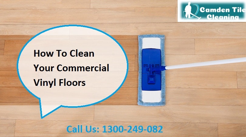 How To Clean Your Commercial Vinyl Floors Cleaning? |